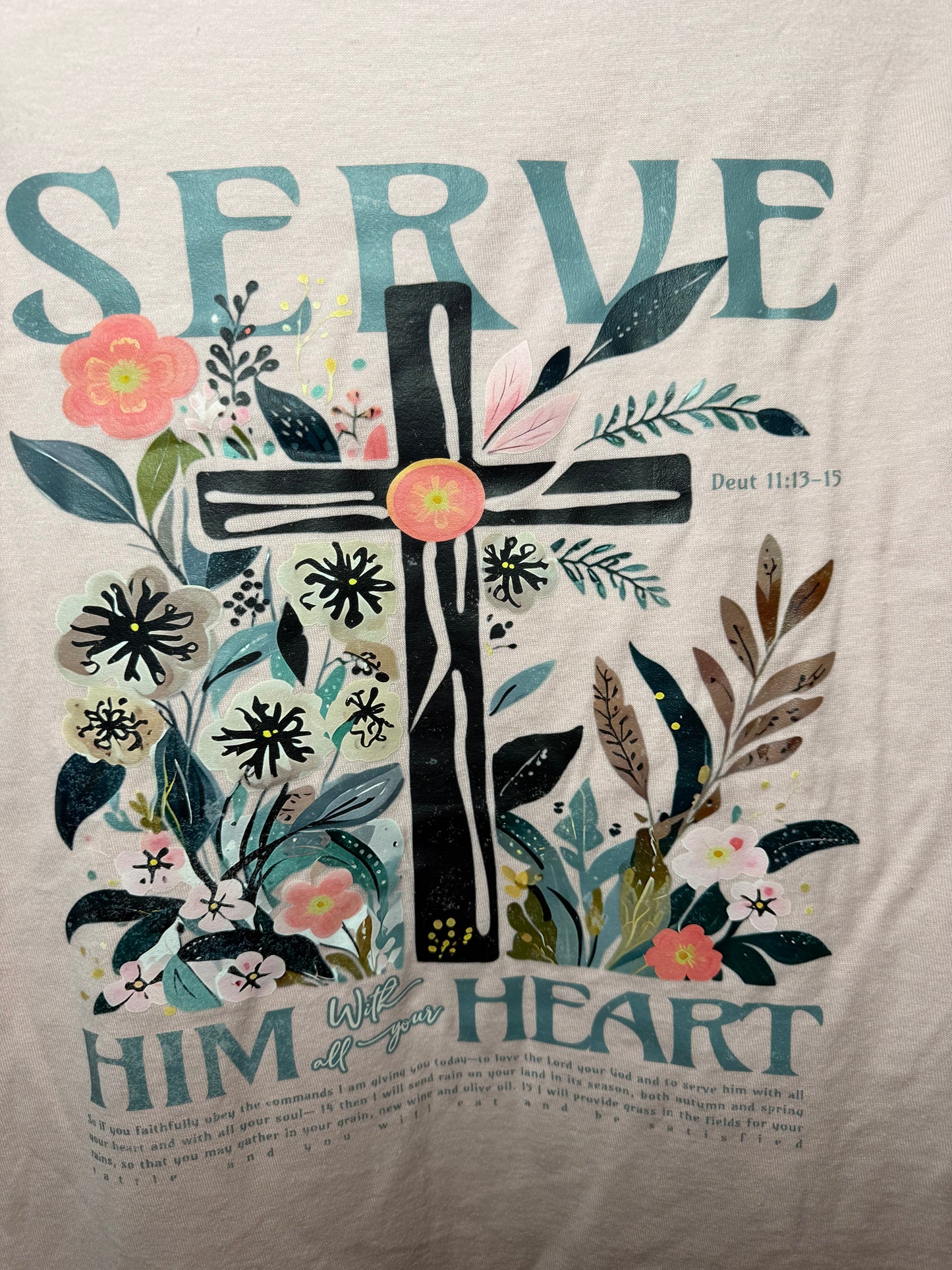 Serve him with all your heart tee