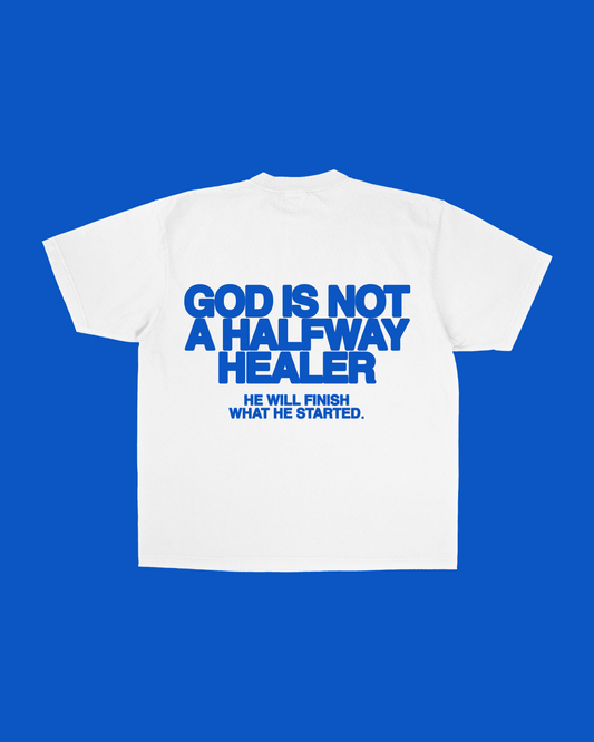 "Not A Halfway Healer" Tee